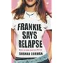 Frankie Says Relapse