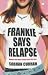 Frankie Says Relapse