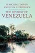 The History of Venezuela (Palgrave Essential Histories)