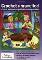 Crochet Unravelled: A Clear and Concise Guide to Learning Crochet