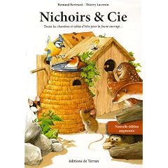 Nichoirs et compagnie : Toutes les chambres et tables d'h�te pour la faune sauvage...
