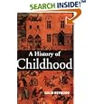 A History of Childhood: Children and Childhood in the West from Medieval to Modern Times (Themes in History) by Colin Heywood