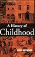 A History of Childhood: Children and Childhood in the West from Medieval to Modern Times (Themes in History)