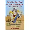 Don't Go Barefoot to a Snake Stompin'