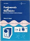 Fundamentals of Electricity: Basics of Electricity, Electronics, Controls and Computers