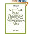 Acute Care Nurse Practitioner Certification Study Question Book
