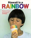 Hawaii Is a Rainbow (A Kolowalu Book)