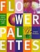 Search : Flower Palettes: Arranging Flowers Using Color as Your Guide