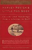 Harvey Penick's Little Red Book: Lessons and Teachings from a Lifetime of Golf