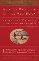 Harvey Penick's Little Red Book: Lessons and Teachings from a Lifetime in Golf