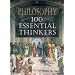 Philosophy: 100 Essential Thinkers
