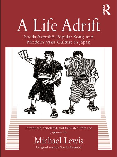 A Life Adrift: Soeda Azembo, Popular Song and Modern Mass Culture in Japan (Routledge Contemporary Japan Series)