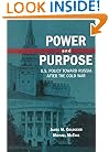 Power and Purpose: U.S. Policy Toward Russian After the Cold War