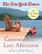 The New York Times Crosswords for a Lazy Afternoon: 200 Easy, Breezy Puzzles