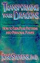 Transforming Your Dragons: How to Turn Fear Patterns into Personal Power