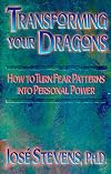 Transforming Your Dragons: How to Turn Fear Patterns into Personal Power