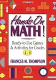 Hands-On Math!: Ready-To-Use Games & Activities for Grades 4-8