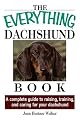 Everything Dachshund Book: A Complete Guide To Raising, Training, And Caring For Your Dachshund