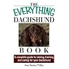 Everything Dachshund Book: A Complete Guide To Raising, Training, And Caring For Your Dachshund