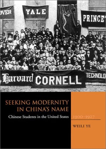 Seeking Modernity in ChinaEEs Name: Chinese Students in the United States, 1900-1927