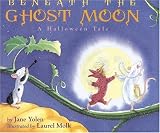 Beneath the Ghost Moon: A Halloween Tale