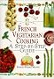 In a Nutshell - French Vegetarian Cooking: A Step-by-step Guide (In a Nutshell: Vegetarian Cooking)