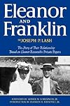 Eleanor and Franklin; the story of their relationship, based on Eleanor Roosevelt's private papers