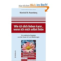 Wie ich dich lieben kann, wenn ich mich selbst liebe: Ein praktischer Ratgeber zu einer neuen Art von Beziehungen
