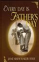 Every Day Is Father's Day