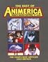 The Best of Animerica Anime & Manga Monthly: The Year's Best Articles