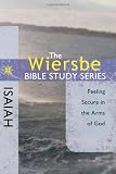 The Wiersbe Bible Study Series: Isaiah: Feeling Secure in the Arms of God