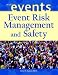 Event Risk Management and Safety (The Wiley Event Management Series)