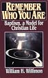 Remember Who You Are: Baptism and the Christian Life