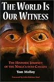 The World Is Our Witness: The Historic Journey of the Nisga'a into Canada