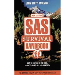 SAS Survival Handbook: How to Survive in the Wild, in Any Climate, on Land or at Sea