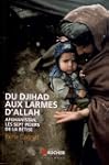 Du Djihad aux larmes d'Allah : Afghan...