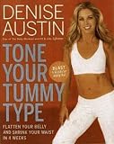Tone Your Tummy Type: Flatten Your Belly and Shrink Your Waist in 4 Weeks