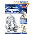 The Art of Drawing Dragons, Mythological Beasts, and Fantasy Creatures: Discover Step-By-Step Techniques for Drawing Fantastic Creatures of Folklore ... Fantastic Creatures of Folklore and Legend
