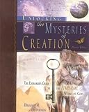Unlocking The Mysteries Of Creation: THE EXPLORERS GUIDE TO THE AWSOME WORKS OF GOD