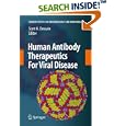 Human Antibody Therapeutics For Viral Disease (Current Topics in Microbiology and Immunology) by  Scott K. Dessain