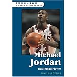 Michael Jordan: Basketball Player (Ferguson Career Biographies) book cover