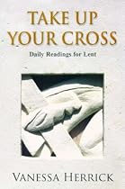 Take Up Your Cross: A Lent Book