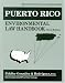 Book Puerto Rico Environmental Law Handbook (State Environmental Law Handbook Series)