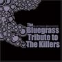 Bluegrass Tribute to the Killers