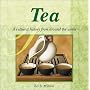 Tea: A Cultural History from Around the World (Astonishing Facts About...)