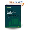 Klage, Gutachten und Urteil: Eine Anleitung f�r die zivilrechtlichen Ausbildungs- und Pr�fungsarbeiten mit Beispielen (Referendariat)