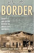 On the Border: Society and Culture between the United States and Mexico (Latin American Silhouettes)