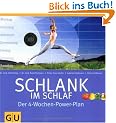 Schlank im Schlaf. Der 4-Wochen-Power-Plan (Einzeltitel Gesunde Ern�hrung)