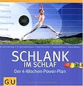 Schlank im Schlaf. Der 4-Wochen-Power-Plan (Einzeltitel Gesunde Ernährung)