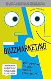 Buzzmarketing: Get People to Talk About Your Stuff